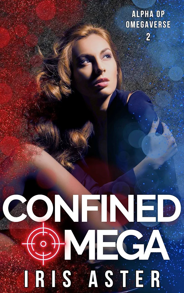 Confined Omega (Alpha Op Omegaverse, #2)