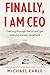 Finally, I am CEO: Getting ...