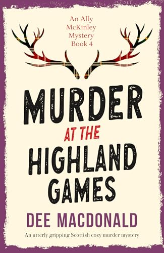 Murder at the Highland Games (Ally McKinley Mystery #4)
