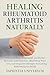 Healing Rheumatoid Arthritis Naturally by Sapientia Universum