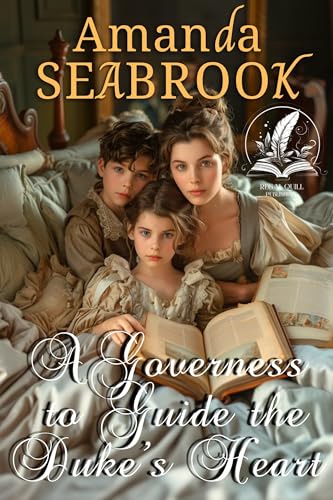 A Governess to Guide the Duke’s Heart: A Historical Regency Romance Novel (Regency Hearts Entwined)