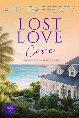 Lost Love Cove (Sunset Keys Romance Series Book 2)