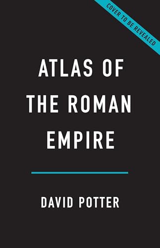 Atlas of the Roman Empire: Battles, Conquests, Legions, and Rulers (Hardcover)