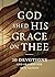 God Shed His Grace on Thee:...