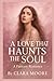 A LOVE THAT HAUNTS THE SOUL...
