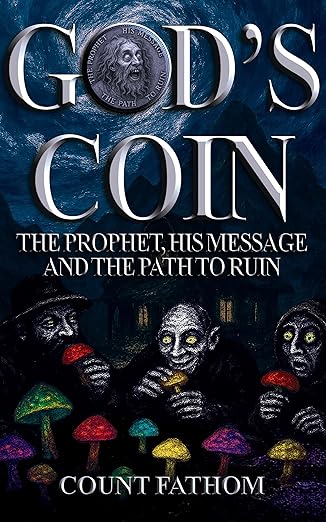 God's Coin: The Prophet, his Message, and the Path to Ruin