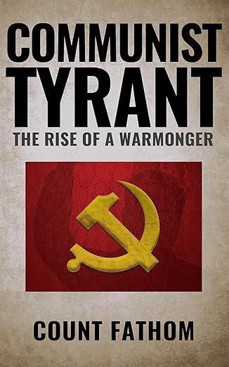 Communist Tyrant: The Rise of a Warmonger