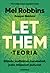 Let them -teoria : elämän mullistava menetelmä, josta miljoonat puhuvat