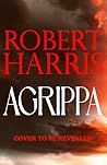 Agrippa by Robert   Harris
