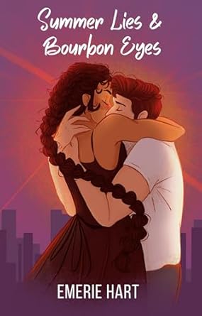 Summer Lies & Bourbon Eyes (Intoxicating Love Book 1)