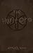 The Hunters: A Why Choose Supernatural/Paranormal Romance (The Hunters Duet Book 1)