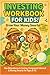 Investing Workbook for Kids...