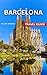 Barcelona Travel Guide 2025...