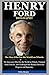 Henry Ford Biography: The M...