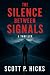 The Silence Between Signals