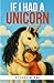 If I Had A Unicorn