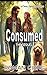 Consumed - The Sequel: an O...