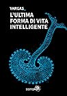 L'ultima forma di vita intelligente