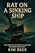 Rat On A Sinking Ship: On a...