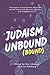 Judaism Unbound (Bound): Pr...