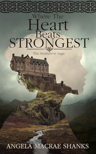 Where The Heart Beats Strongest (The Strathavon Saga Book 3)