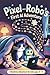 Pixel and Robo's First AI A...