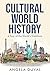 Cultural World History: A T...