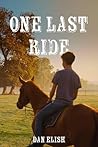 One Last Ride by Dan Elish One Last Ride by Dan Elish