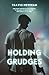 Holding Grudges by Travis  Newman