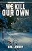 We Kill Our Own (Jakob Lars...