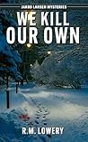 We Kill Our Own (Jakob Larsen Mysteries Book 2)