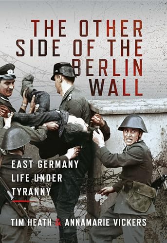 The Other Side of the Berlin Wall: East Germany, Life Under Tyranny (Kindle Edition)