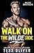 Walk on the Wilde Side (Wilde Brothers Book 2)