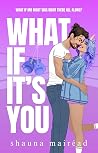 What if it's You