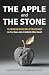 The Apple and The Stone: 12 Proven Success Strategies Used by Steve Jobs and Goliath-Killer David