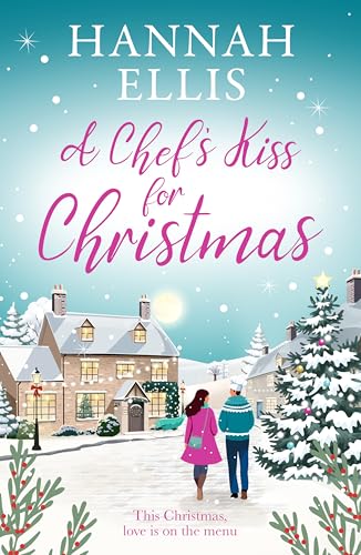 A Chef's Kiss for Christmas (Christmas in the Cotswolds, #2)