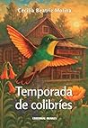 Temporada de colibríes by Cecilia Beatriz Molina