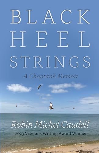 Black Heel Strings: A Choptank Memoir (Veterans Writing Award)