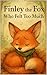 Finley the Fox Who Felt Too...