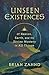 Unseen Existences: Of Heaven, Earth, and the Divine Mystery in All Things