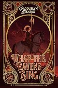 What the Ravens Sing