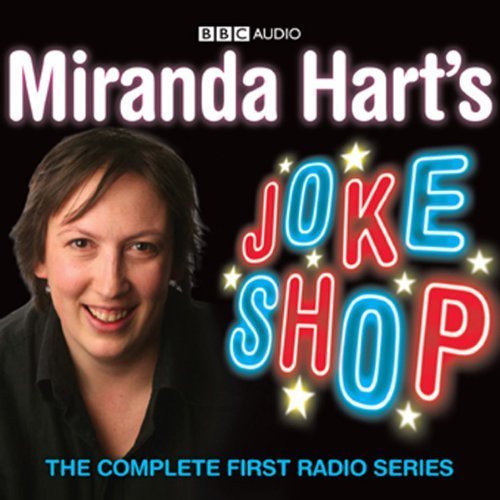 Miranda Hart's Joke Shop: The Complete First Radio Series (Audio CD)