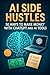 AI Side Hustles: 50 Ways to Make Money with ChatGPT and AI Tools