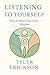 Listening to Yourself: How to Hear Your Own Wisdom