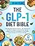 The GLP-1 Diet Bible by Luke Trenholm The GLP-1 Diet Bible by Luke Trenholm