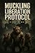 Muckling Liberation Protoco...