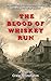 The Blood of Whiskey Run