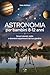 Astronomia Per Bambini 8-12...
