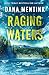 Raging Waters (Elements of Danger Book #2)