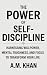 The Power of Self-Disciplin...